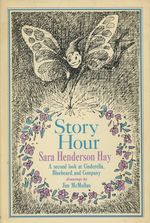 Story Hour: a Second Look at Cinderella, Bluebeard, and Company [Inscribed Copy! ]