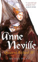 Anne Neville: Queen to Richard III (England's Forgotten Queens)