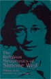 The Religious Metaphysics of Simone Weil