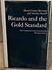 Ricardo and the Gold Standard, the Foundations of the International Monetary Order