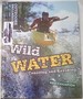Wild Water: Canoeing and Kayaking (Adventure Outdoors)