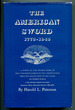 The American Sword 1775-1945: a Survey of the Swords Worn By the Uniformed Forces of the United States From the Revolution to the Close of World War II (Including American Silver Mounted Swords 1700-1815)