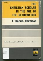 The Christian Scholar in the Age of Reformation