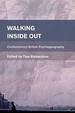 Walking Inside Out-Contemporary British Psychogeography