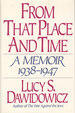 From that Place and Time: A Memoir, 1938-1947