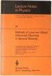 Methods of Local and Global Differential Geometry in General Relativity; Proceedings of the Regional Conference on Relativity, Held at the University of Pittsburgh, Pittsburgh, Pennsylvania, July 13-17, 1970