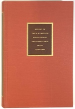 The a. W. Mellon Educational and Charitable Trust; a Report of Its Work for the Fifty Years 1930-1980