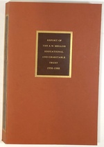The a. W. Mellon Educational and Charitable Trust; a Report of Its Work for the Fifty Years 1930-1980