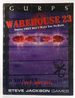 Gurps Warehouse 23 (Gurps: Generic Universal Role Playing System)