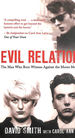 Evil Relations (Formerly Published as Witness): the Man Who Bore Witness Against the Moors Murderers