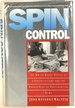 Spin Control; the White House Office of Communications and the Management of Presidential News