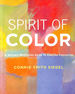 Spirit of Color: a Sensory Meditation Guide to Creative Expression