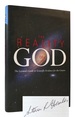 The Reality of God the Layman's Guide to Scientific Evidence for a Creator Signed
