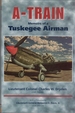 A-Train: Memoirs of a Tuskegee Airman