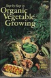 Step-By-Step to Organic Vegetable Growing