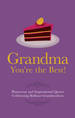 Grandma You'Re the Best! : Humorous Quotes Celebrating Brilliant Grandmothers