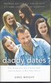 Daddy Dates: Four Daughters, One Clueless Dad, and His Quest to Win Their Hearts: the Road Map for Any Dad to Raise a Strong and Confident Daughter