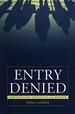 Entry Denied: Controlling Sexuality at the Border