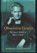 Obsessive Genius: the Inner World of Marie Curie
