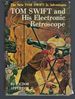 Tom Swift and His Electronic Retroscope (the New Tom Swift, Jr., Adventures, No. 14)