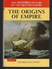 The Oxford History of the British Empire: Volume I: the Origins of Empire: British Overseas Enterprise to the Close of the Seventeenth Century