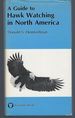 A Guide to Hawk Watching in North America (Keystone Books)