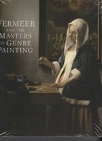 Vermeer and the Masters of Genre Painting