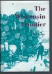The Wisconsin Frontier (a History of the Trans-Appalachian Frontier)
