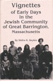 Vignettes of Early Days in the Jewish Community of Great Barrington, Massachusetts