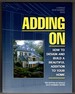 Adding on: How to Design and Build the Perfect Addition for Your Home