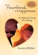 From Heartbreak to Happiness: an Intimate Diary of Healing