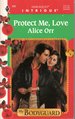 Harlequin Intrigue #398: Protect Me, Love