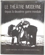Le Theatre Moderne, II; Depuis La Deuxieme Guerre Mondiale; Volume 2