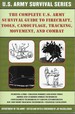 The Complete U. S. Army Survival Guide to Firecraft, Tools, Camouflage, Tracking, Movement, and Combat