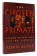 The Chosen Primate Human Nature and Cultural Diversity