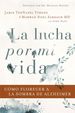 La Lucha Por Mi Vida: Cmo Florecer a La Sombra De Alzheimer (Spanish Edition)