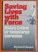 Saving Lives With Force: Military Criteria for Humanitarian Intervention (Brookings Studies in Foreign Policy)