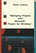 Managing Projects with Microsoft Project for Windows