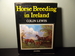 Horse Breeding in Ireland and the Role of the Royal Dublin Society's Horse Breeding Schemes 1886-1903