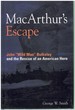 Macarthur's Escape Wild Man Bulkeley and the Rescue of an American Hero