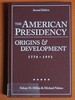 The American Presidency: Origins and Development, 1776-1993