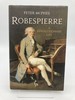 Robespierre a Revolutionary Life