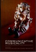Communicative Musicality: Exploring the Basis of Human Companionship