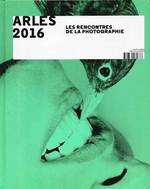 Arles 2016: Les Rencontres De La Photographie