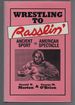 Wrestling to Rasslin': Ancient Sport to American Spectacle