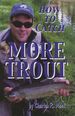 How to Catch More Trout [Signed! ]