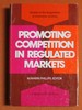 Promoting Competition in Regulated Markets (Studies in the Regulation of Economic Activity)