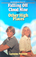 Falling Off Cloud Nine and Other High Places (Devotionals for Teens #2)