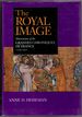 The Royal Image: Illustrations of Hte Grandes Chroniques De France 1274-1422