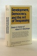 Development, Democracy, and the Art of Trespassing: Essays in Honor of Albert O. Hirschman